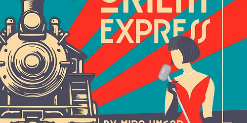 CABARET ORIENT EXPRESS BY MIRO UNGAR