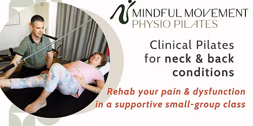 Clinical Pilates for neck & back conditions!