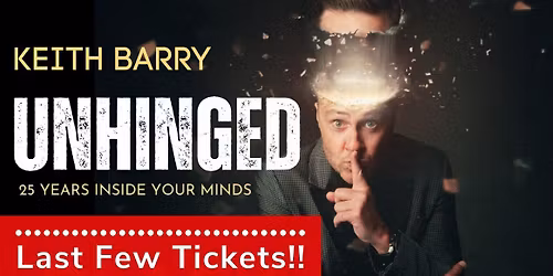 Keith Barry - Unhinged 25 Years Inside Your Mind at Leicester Square Theatre