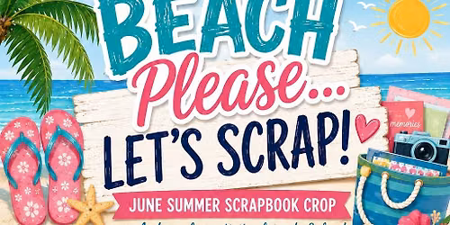 BEACH PLEASE...LET'S SCRAP CROP N SHOP