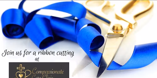 Compassionate Care Clinic Ribbon Cutting!