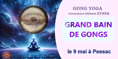 Grand Bain de Gongs \u00e0 Pessac - Gong Yoga \u00c9l\u00e9ment "Ether"