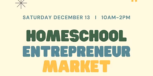 Homeschooler Entrepreneur Event! Ages 5-17