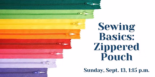 Sewing Basics: Zippered Pouch