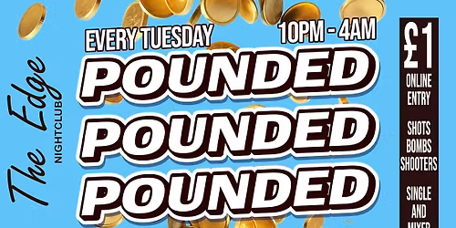 \u00a31 Drinks @ Pounded Tuesdays