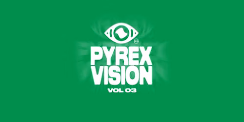 Pyrex Vision Vol: 3 w\/ AJ Suede, Milc, Kjahn, Swervewon
