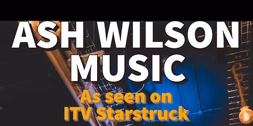 ASH WILSON @ THE SHIP 