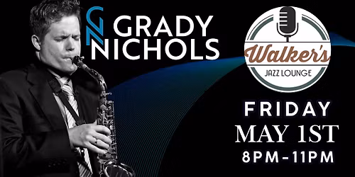 Grady Nichols Live at Walker's Jazz Lounge