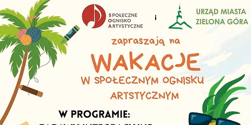Wakacje w Spo\u0142ecznym Ognisku Artystycznym 