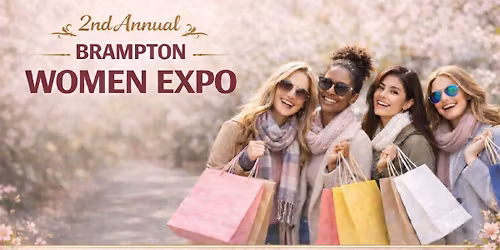 2nd Annual Brampton Women\u2019s Spring Expo