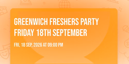 Greenwich Freshers Party Friday 18th September