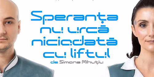 Speran\u021ba nu urc\u0103 niciodat\u0103 cu liftul