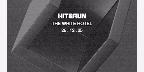 HIT & RUN @ THE WHITE HOTEL - Boxing Day Spesh: A Family Affair