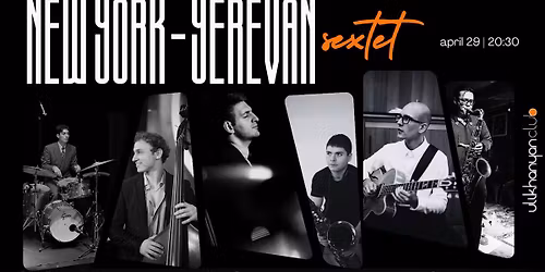 NEW YORK - YEREVAN SEXTET