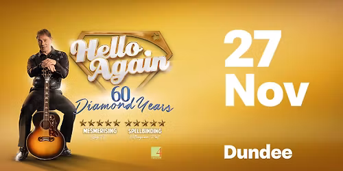 Hello Again | 60 Diamond Years @ Whitehall Theatre Dundee, Scotland