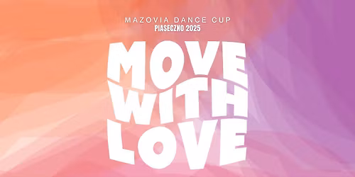 5. edycja MOVE WITH LOVE Mazovia Dance Cup 2025