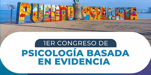 1er Congreso de Psicolog\u00eda Basada en Evidencia