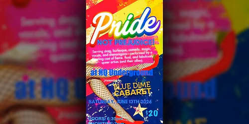 Pride, Not Prejudice - Burlesque, Drag, and More!