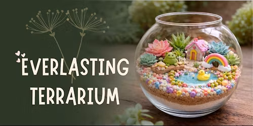 Everlasting Terrarium
