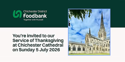 Chichester District Foodbank  Service of Thanksgiving: Chichester Cathedral