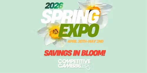 Spring Expo at Competitive Cameras
