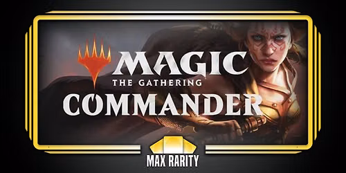 Max Rarity Weekly Tuesday Commander