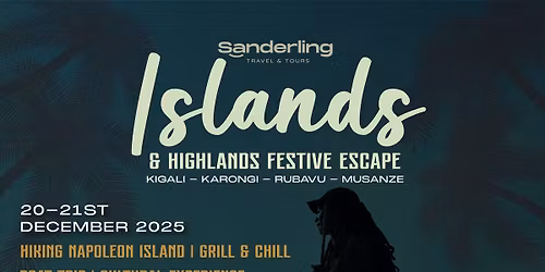 ISLANDS & HIGHLANDS FESTIVE ESCAPE (Kibuye - Gisenyi - Musanze)