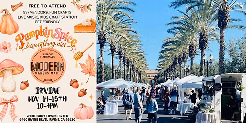Modern Makers Mart: Pumpkin Spice & Everything Nice — Family fun in Woodbury Town Center · Irvine, CA