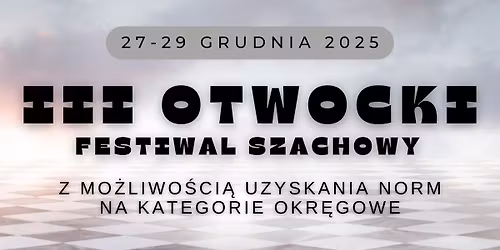 III Otwocki Festiwal Szachowy na kategorie okr\u0119gowe