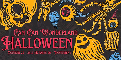Can Can Wonderland HalloWEEKENDS to celebrate all things Spooky & Frightful