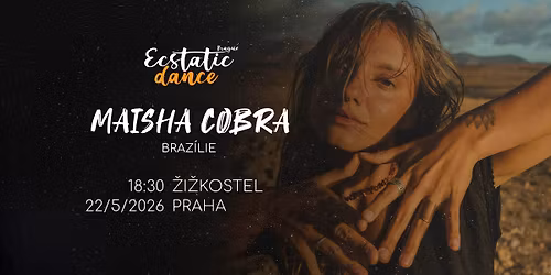 ECSTATIC DANCE PRAGUE #170  |  Maisha Cobra (Braz\u00edlie)