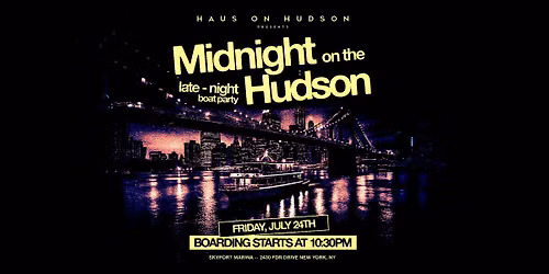 FRIDAY MIDNIGHT ON THE HUDSON 07\/24