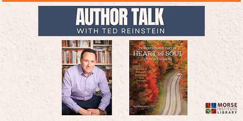 AUTHOR TALK Ted Reinstein "Travels through the Heart and Soul of New England"