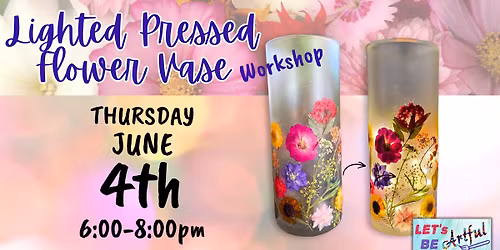 Lighted Pressed Flower Vase Workshop