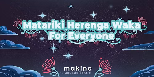 Makino Matariki Programme 2026
