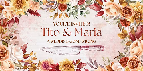 Tito & Maria: A Wedding Gone Wrong  - M**der Mystery Dinner (November 27)