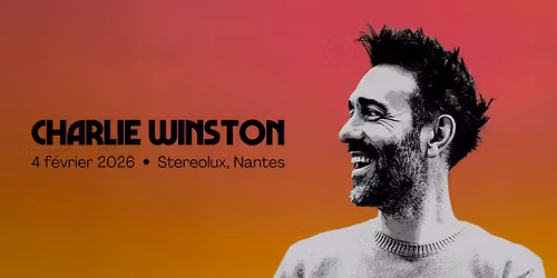 Charlie Winston \u00e0 Nantes \u2022 en concert le 4 f\u00e9vrier 2026 \u2022 Stereolux