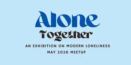 May Meet Up - Alone, Together 