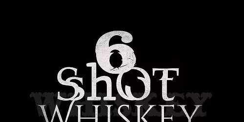 6 Shot Whiskey