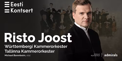 W\u00fcrttembergi Kammerorkester ja Tallinna Kammerorkester \u2022 Dirigent Risto Joost