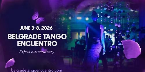 Belgrade Tango Encuentro FESTIVAL & MARATHON, June 3-8, 2026