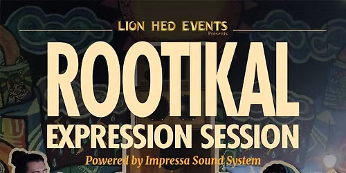 Rootikal Expression Session
