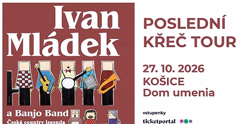 Ivan Ml\u00e1dek a Banjo Band - Posledn\u00ed k\u0159e\u010d Tour