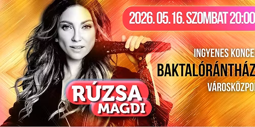 \ud83c\udf89 R\u00fazsa Magdi koncert | Baktal\u00f3r\u00e1nth\u00e1za | M\u00e1jus 16. \ud83c\udf3c