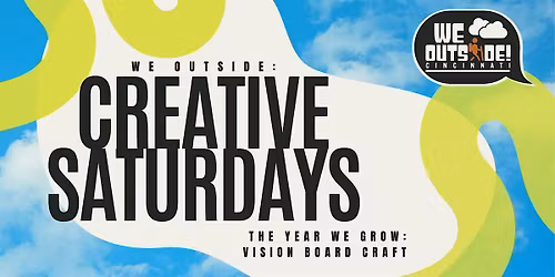 We Outside: Creative Saturdays \u2013 The Year We Grow