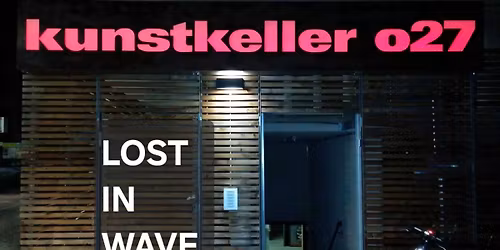 Lost In Wave @Kunstkeller o27 F\u00fcrth