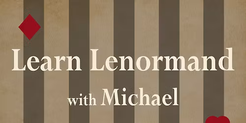 Learn Lenormand w\/ Michael
