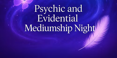 Evidential Mediumship Night with guest Emily Major SOLD OUT