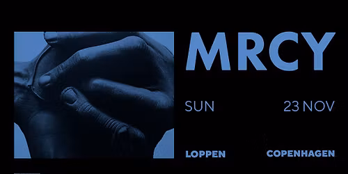 MRCY (UK) \/\/ Loppen