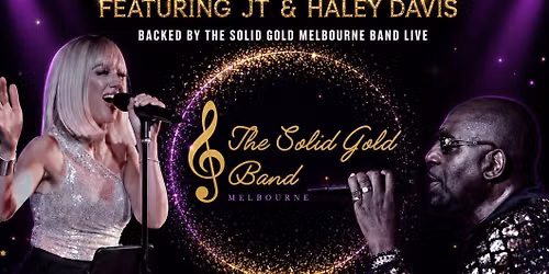 \u201cDISCO & Classic Hits\u201d Featuring JT and Haley Davis backed by The Solid Gold Band Live
